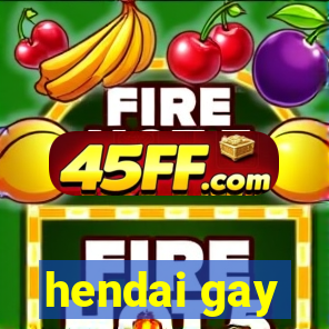 hendai gay